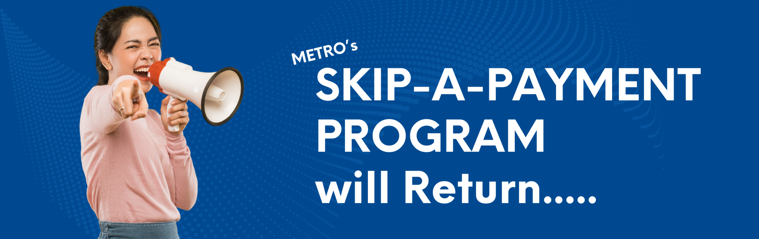 Skip-A-Payment Program will return...